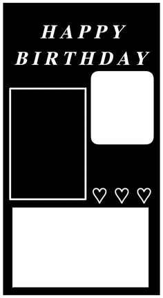 a black and white birthday card with hearts on the front, two square frames in the middle