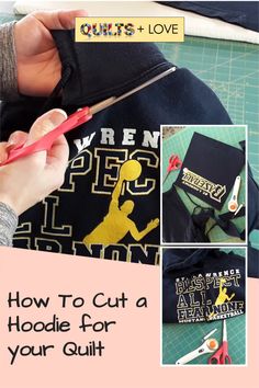 the instructions for how to cut a hoodie for your quilts - love pattern