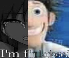 two different pictures with the words i'm flint lockwood and an image of a man