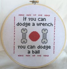 a cross stitch pattern with the words if you can dodge a wrench, you can dodge a ball