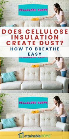 a woman is placing flowers on the back of a couch with text that reads does celulose insulation create dust? how to breathe easy