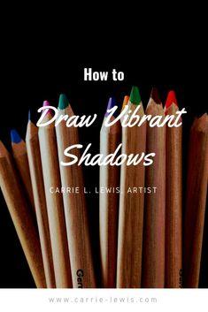 several colored pencils with the title how to draw libraat shadows on them