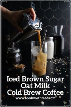 iced brown sugar oat milk cold brew coffee is being poured into a glass with ice