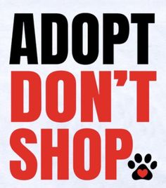 the words adopt don't shop are in red and black