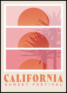 an orange and pink poster with the words california sunset festival in front of palm trees