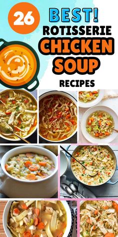 the best rotissee chicken soup recipe is shown in this collage with pictures