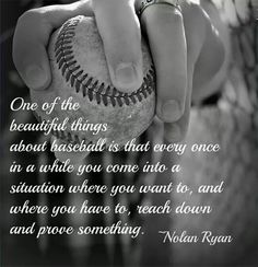 someone holding a baseball in their hand with a quote on the image above it that says, one of the beautiful things about baseball is that every once in a situation