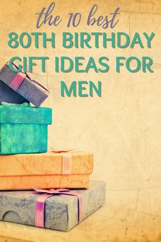 colorful gift boxes Mens 80 Birthday Party Ideas, 80th Bday Gift Ideas, Men’s 80th Birthday Party, Celebrating 80th Birthday, Male 80th Birthday Party Ideas, 80 Birthday Gifts For Him, 80th Birthday For Men, Diy 80th Birthday Gift Ideas