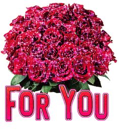 a bouquet of red roses with the words for you in pink lettering on a white background