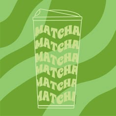 a green poster with the words matcha matcha matcha on it