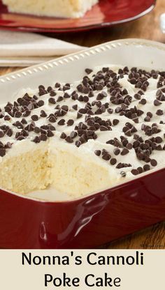 a cake in a pan with chocolate chips on top and the words, nonna's cannoli poke cake