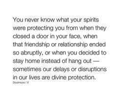 a quote that reads you never know what your spirits were protecting you from when they closed a door in your face