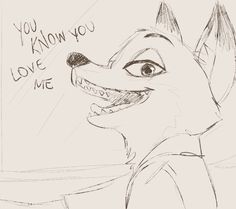 a drawing of a dog with the words you know you love me