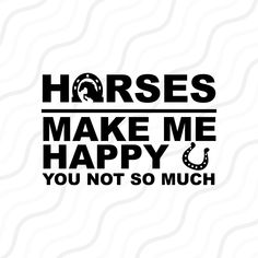 horses make me happy you not so much decal sticker on a white background