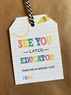 a piece of paper with the words see you later educator written on it