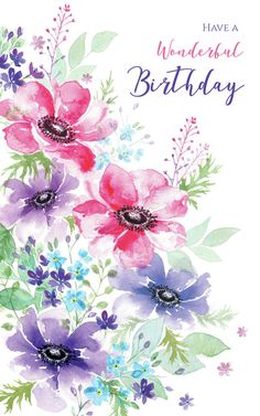 a birthday card with watercolor flowers and the words have a wonderful birthday