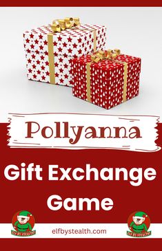 Pollyanna gift exchange game - by Elf By Stealth. Gift Exchange Game Ideas, Pollyanna Gift, Gift Exchange Game, Love And Kindness