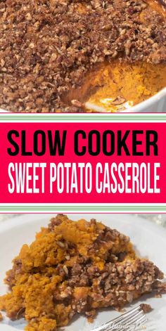 a close up of a plate of food with the words slow cooker sweet potato casserole