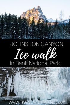 the ice walk in banff national park with text overlay that reads, johnston canyon ice walk in banff national park