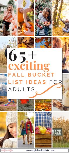 a collage of photos with the words 65 + exciting fall bucket list ideas for adults