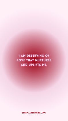 the words i am observing of love that nurtures and uplifts me