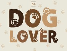 the words dog lover written in brown and white with paw prints on it's sides