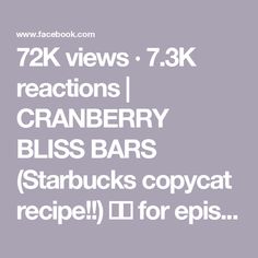 the text reads 72k views 7 3k reactions / cranberry bliss bars starbuckss copycat recipe