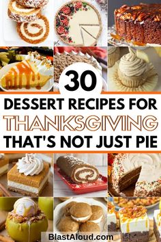 many different desserts are shown with the words, 30 desert recipes for thanksgiving that's not just pie