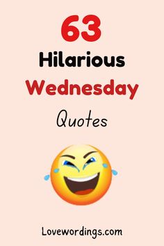 the text reads 63 hilarious wednesday quotes with an image of a smiley face on it