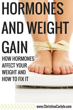 How Hormones Affect Metabolism and Weight Gain Christina Carlyle, Hormonal Weight Gain, Fitness Experts, Losing 10 Pounds, Lose 20 Pounds, Healthy Body