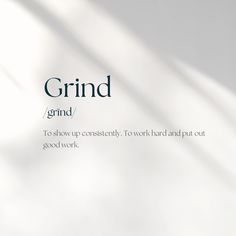 the word grind is written in black and white on a light background with shadows from it