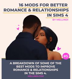 a man and woman embracing each other with the text, 16 mods for better romance & relationships in sims 4