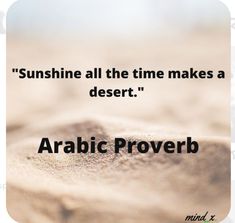 an image of a desert with the words, sunshine all the time makes a desert arabic prove