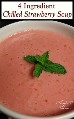 a close up of a bowl of food with text overlay that reads 4 ingredient chilled strawberry soup