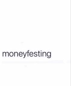 the words moneyfesting are in black and white