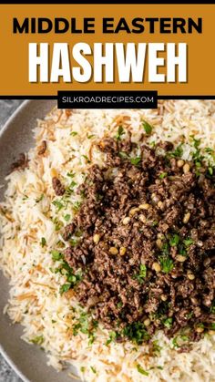 a plate with rice and ground beef on it in front of the words middle eastern hashweih