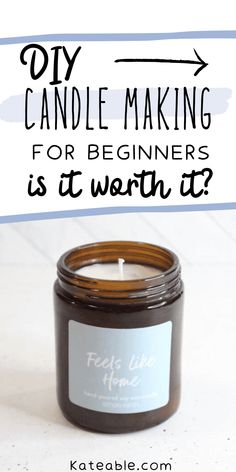 a candle with the words diy candle making for beginners is it worth?