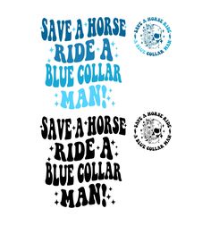 save a horse ride a blue collar man, save a horse ride a blue collar man