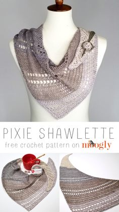 a crochet shawl is shown on a mannequin with the text, pixie shawlette free crochet pattern on moogly