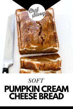 pumpkin cream cheese bread on a cutting board next to a knife and black and white sign