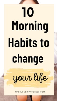 10 morning habits that will change your life. Healthy morning habits. 10 morning habits for healthy and successful life. 10 morning habits you should start. Morning habits to start to change your life.10 good habits to adopt in the morning. Start Morning, Habits To Change Your Life, Habits To Change, Habits To Adopt, Happiness Habits, Habits To Start, My Morning Routine, A Morning Routine