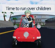 an animated image of a person driving a red car in front of a sign that says time to run over children