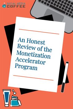 an honest review of the monetization accelerator program by social media coffee