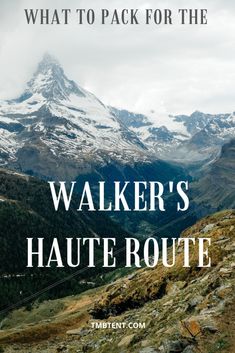 the words walker's haute route in front of mountains and snow capped peaks