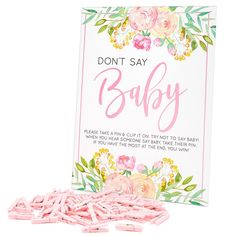 a card that says, don't say baby with pink flowers and leaves on it