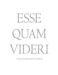 the words esse quanm videri written in grey ink on a white background