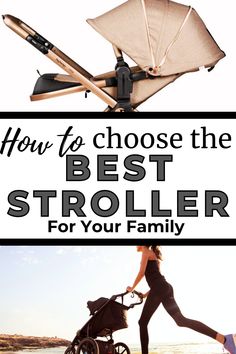 a woman pushing a stroller with the words how to choose the best stroller for your family