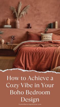 a bed with red sheets and pillows in front of a pink wall, text reads how to achieve a cozy vibe in your boho bedroom design