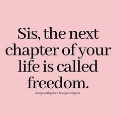 a pink background with the words sis, the next charter of your life is called freedom