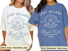 two women wearing t - shirts that say last splash and beach club, one is blue jean